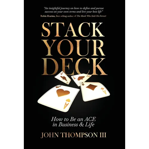 Stack Your Deck: How to Be an ACE in Business & Life