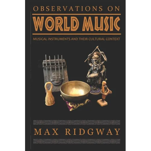 Observations on World Music: Musical Instruments and Their Cultural Context