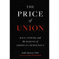 The Price of Union: Race, Power, and the Making of American Democracy