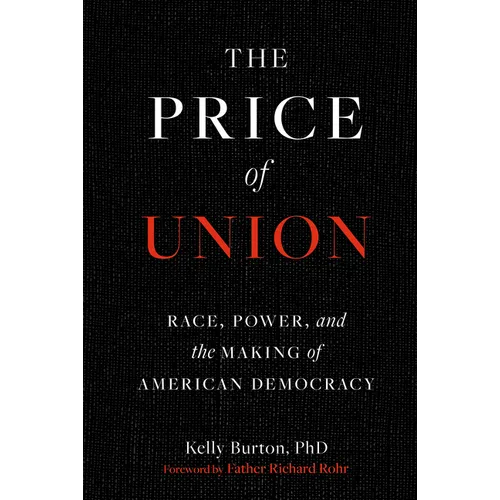 The Price of Union: Race, Power, and the Making of American Democracy