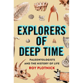 Explorers of Deep Time: Paleontologists and the History of Life