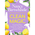 Clean Magic: Essential New Tricks for a Sparkling Green Home. the Instant #1 Sunday Times Bestseller