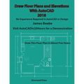 Draw Floor Plans and Elevations with AutoCAD: No Experience Required