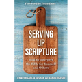 Serving Up Scripture: How to Interpret the Bible for Yourself and Others