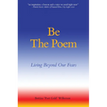 Be The Poem: Living Beyond Our Fears