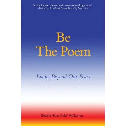 Be The Poem: Living Beyond Our Fears