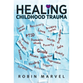 Healing Childhood Trauma: Transforming Pain into Purpose with Post-Traumatic Growth