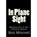 In Plane Sight: Before 9/11: An Untold Story