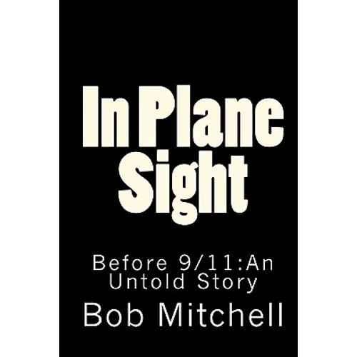 In Plane Sight: Before 9/11: An Untold Story