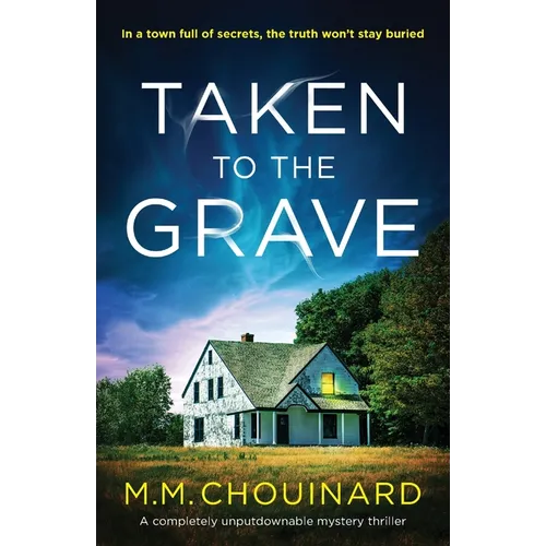 Taken to the Grave: A completely unputdownable mystery thriller