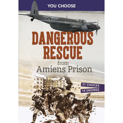 Dangerous Rescue from Amiens Prison: Interactive World War II Missions