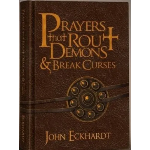 Prayers That Rout Demons & Break Curses