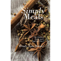 Simply Meals: The Gluten, Dairy, and Egg Free Way