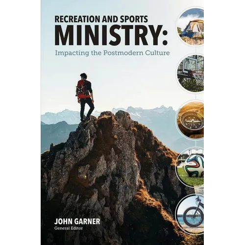 Recreation and Sports Ministry: Impacting the Postmodern Culture