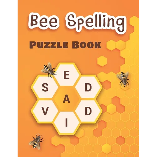 Bee Spelling Puzzle Book: Wheel Anagram Puzzles for Adults