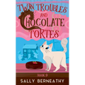 Twin Troubles and Chocolate Tortes