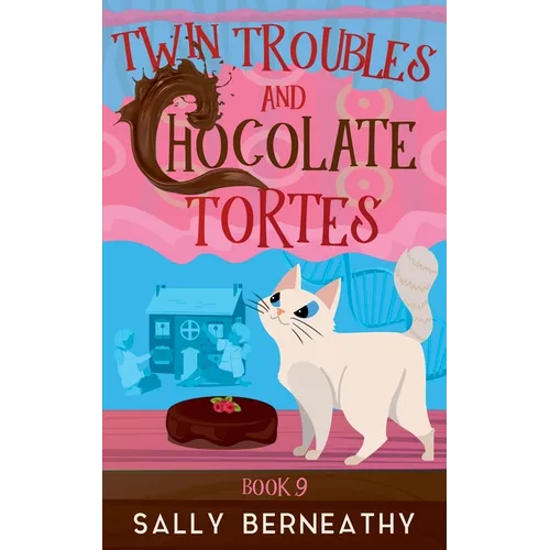 Twin Troubles and Chocolate Tortes