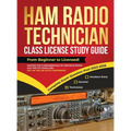 Ham Radio Technician Class License Study Guide: From Beginner to Licensed! Master the Fundamentals of Amateur Radio, Ace the FCC Exam and Get on the A