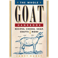 The Whole Goat Handbook: Recipes, Cheese, Soap, Crafts & More