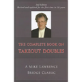 Complete Book on Takeout Doubles (2nd Edition) (Revised): A Mike Lawrence Bridge Classic