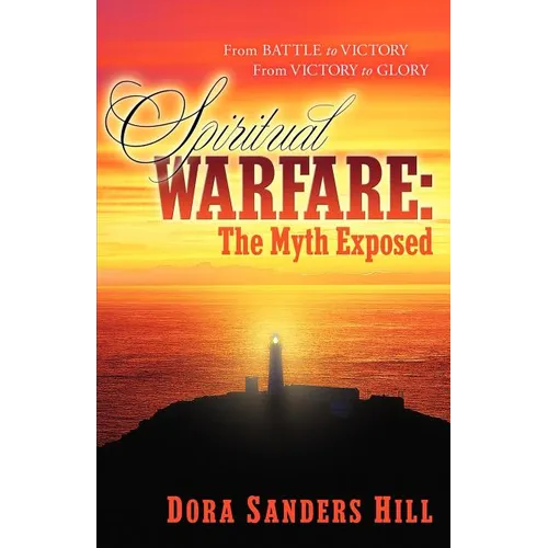 Spiritual Warfare: The Myth Exposed