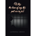 Why the Love of My Life Put Me in Jail