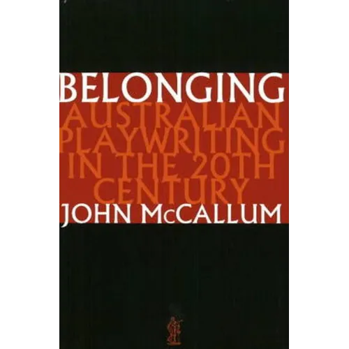 Belonging: Australian playwriting in the 20th century