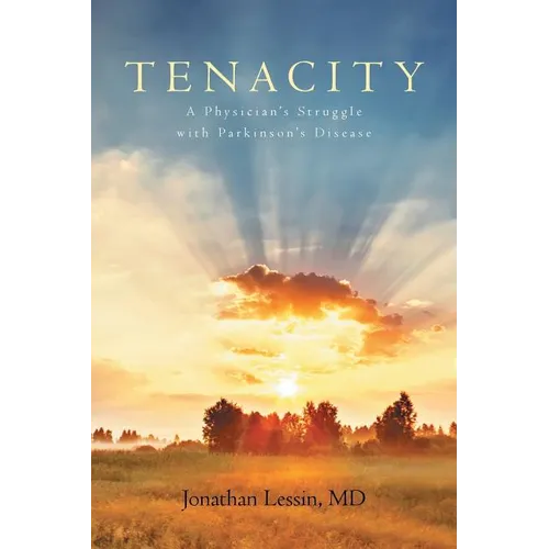Tenacity: A Physician's Struggle with Parkinson's Disease