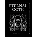 Eternal Goth: Exploring the World's Most Enigmatic Cultural Movement