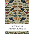 Piecemeal
