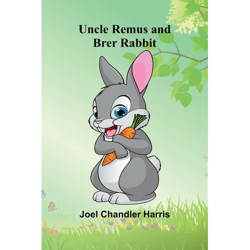 Uncle Remus and Brer Rabbit