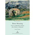 Brute Meaning: Essays in Materialist Criticism from Dickens to Hitchcock