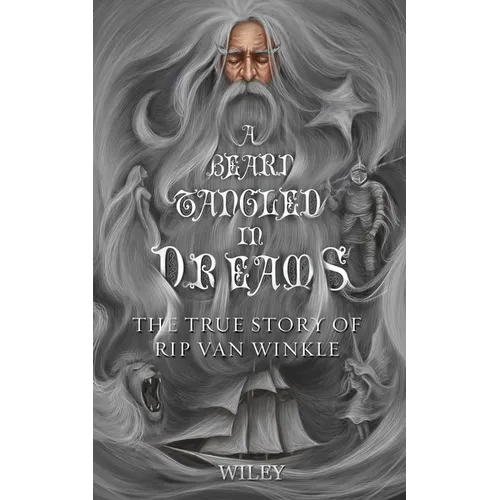 A Beard Tangled in Dreams: The True Story of Rip Van Winkle