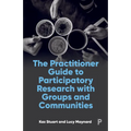 The Practitioner Guide to Participatory Research with Groups and Communities