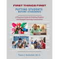 First Things First Putting Students Before Standards: A Practical Guide for Building Positive and Engaged Learning Communities: Putting Students Befor
