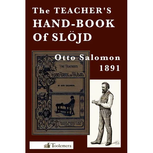 The Teacher's Hand-Book of Slojd