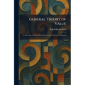 General Theory of Value: Its Meaning and Basic Principles Construed in Terms of Interest