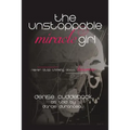 The Unstoppable Miracle Girl
