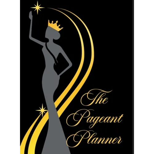 The Pageant Planner: Ultimate Pageant Planner