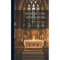 Benedictine Monachism: Studies in Benedictine Life and Rule