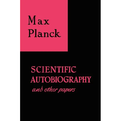 Scientific Autobiography and Other Papers