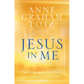 Jesus in Me: Experiencing the Holy Spirit as a Constant Companion