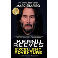 Keanu Reeves' Excellent Adventure: An Unauthorized Biography