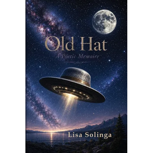 Old Hat: A Poetic Memoire