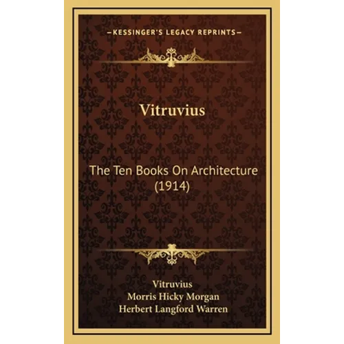Vitruvius: The Ten Books On Architecture (1914)