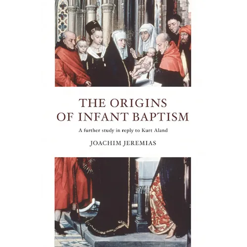 The Origins of Infant Baptism