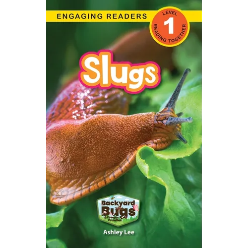 Slugs: Backyard Bugs and Creepy-Crawlies (Engaging Readers, Level 1)