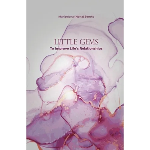 Little Gems: To Improve Life's Relationships