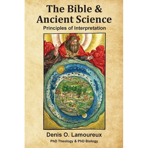 The Bible & Ancient Science: Principles of Interpretation