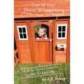 The 30 Day Home Management Project: How To Turn Chaos to Order On Day One